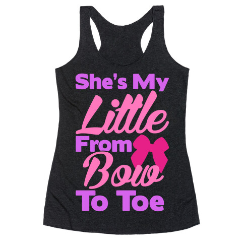 She's My Little From Bow To Toe Racerback Tank Top