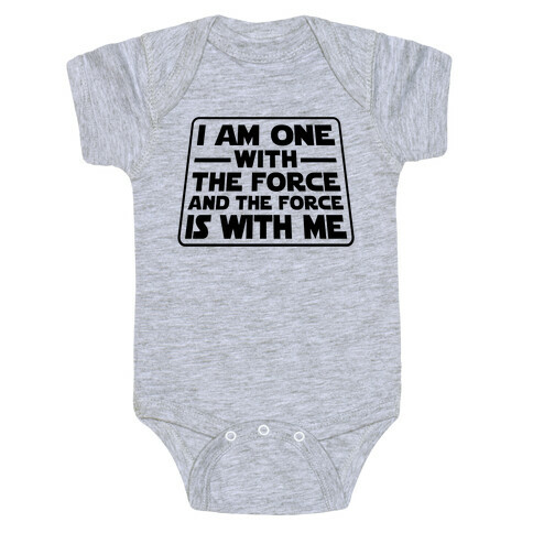 I am One With the Force Baby One-Piece