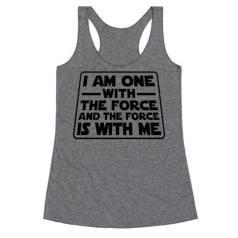 I am One With the Force Racerback Tank Top