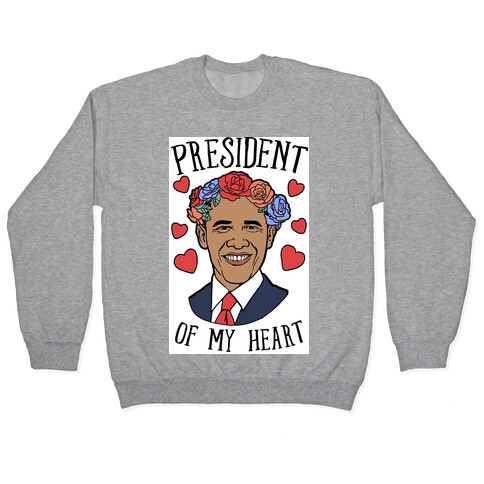 President Of My Heart Obama Pullover