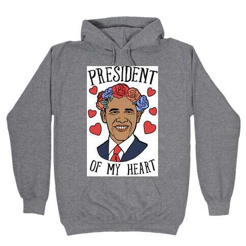 President Of My Heart Obama Hooded Sweatshirt