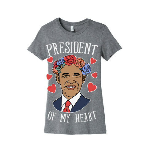 President Of My Heart Obama Womens T-Shirt