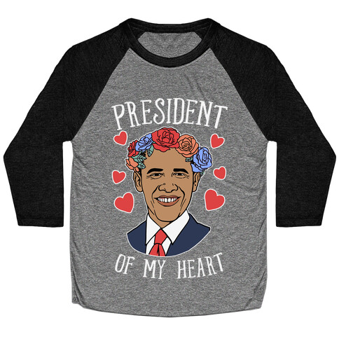 President Of My Heart Obama Baseball Tee