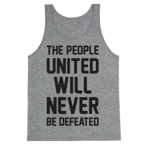 The People United Will Never Be Defeated Tank Top