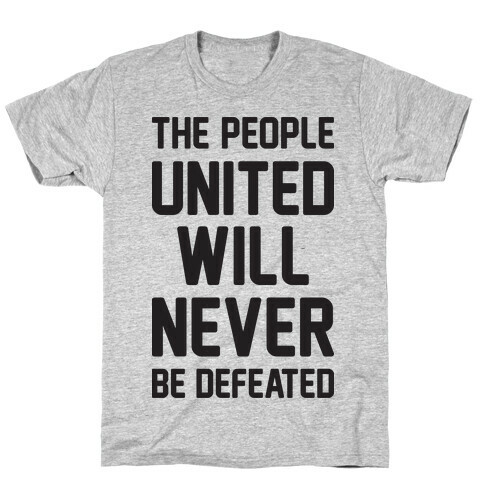 The People United Will Never Be Defeated T-Shirt