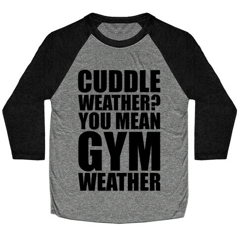 Gym Weather Baseball Tee