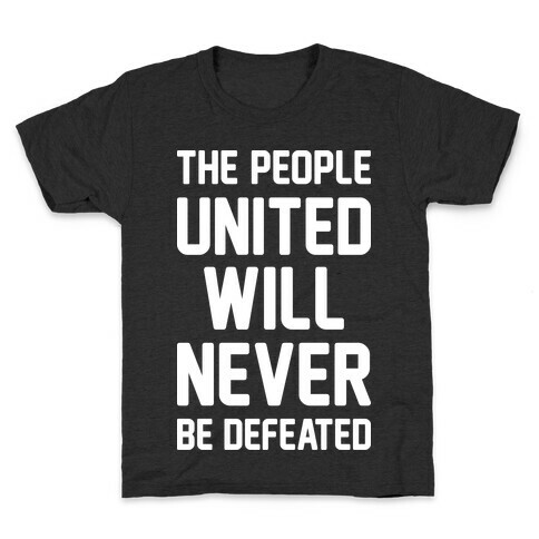 The People United Will Never Be Defeated Kids T-Shirt