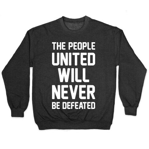 The People United Will Never Be Defeated Pullover