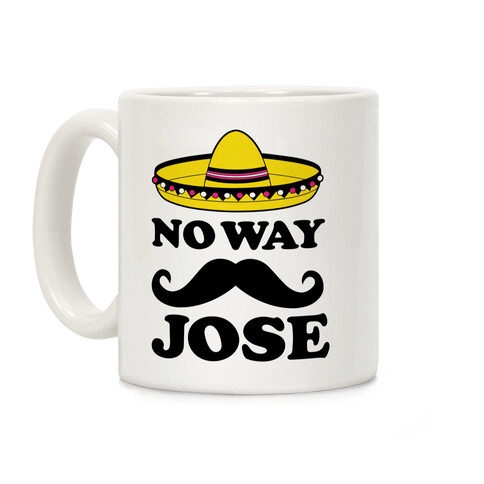 No Way Jose  Coffee Mug