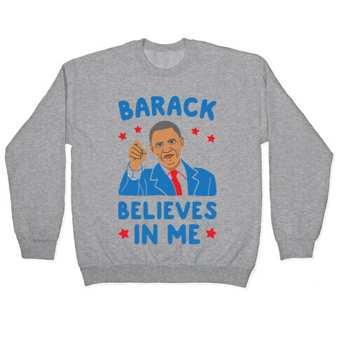 Barack Believes In Me Pullover