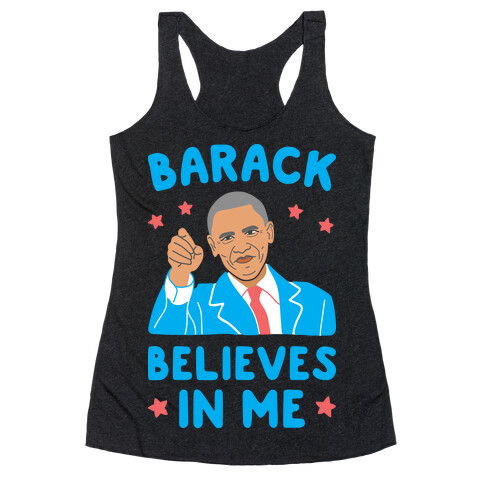 Barack Believes In Me Racerback Tank Top