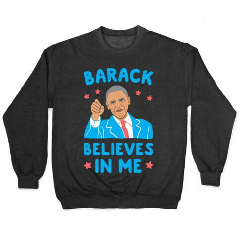 Barack Believes In Me Pullover