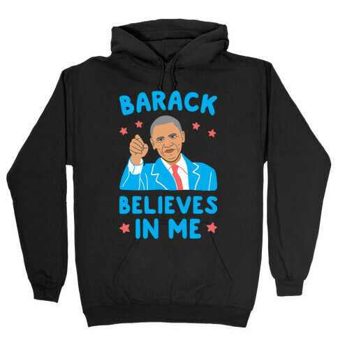 Barack Believes In Me Hooded Sweatshirt