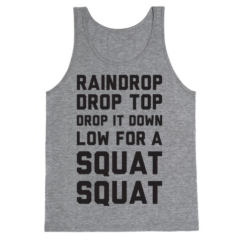 Raindrop Drop Top Drop It Down Low For A Squat Squat Tank Top
