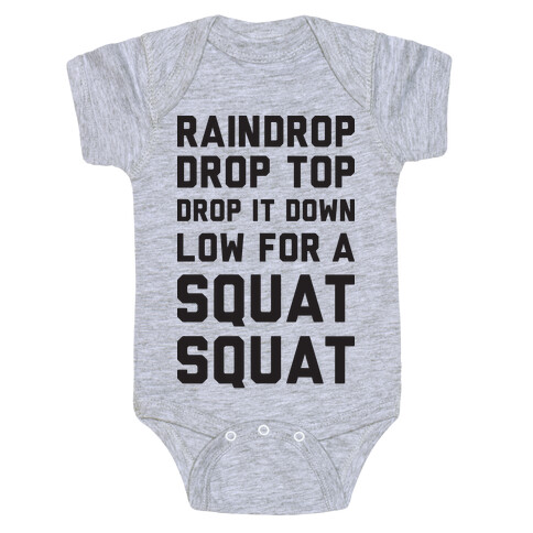 Raindrop Drop Top Drop It Down Low For A Squat Squat Baby One-Piece