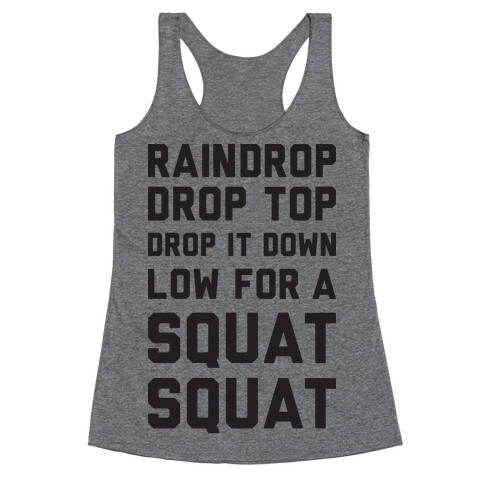 Raindrop Drop Top Drop It Down Low For A Squat Squat Racerback Tank Top