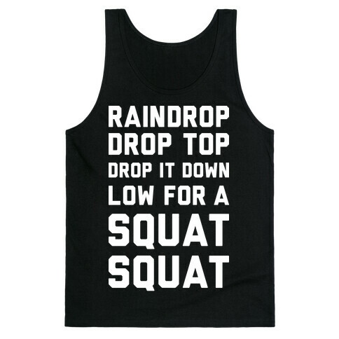 Raindrop Drop Top Drop It Down Low For A Squat Squat Tank Top