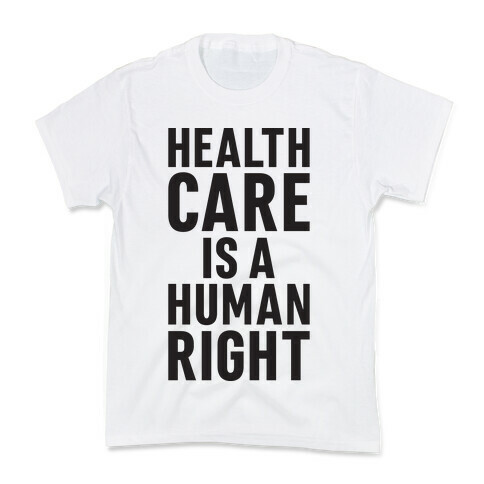 Healthcare Is A Human Right Kids T-Shirt