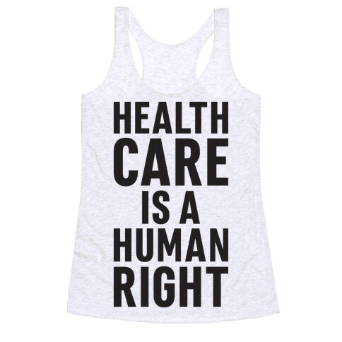 Healthcare Is A Human Right Racerback Tank Top