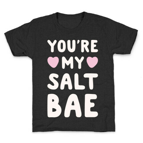 You're My Salt Bae White Print Kids T-Shirt