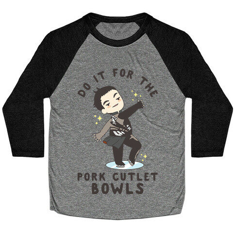 Do It For The Pork Cutlet Bowls Baseball Tee