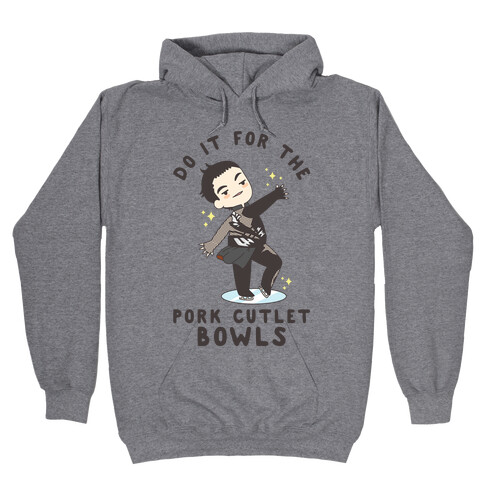 Do It For The Pork Cutlet Bowls Hooded Sweatshirt