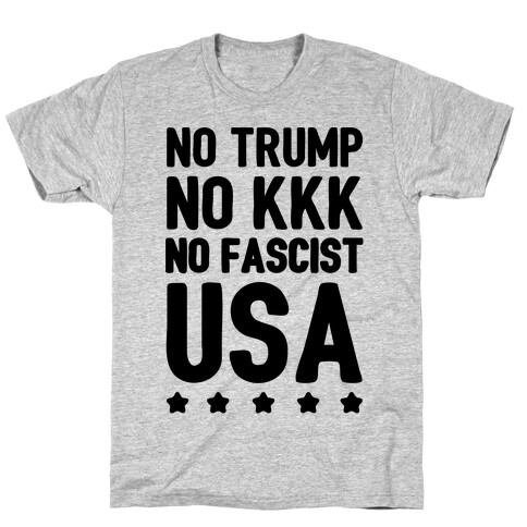 No Trump No KKK No Fascist USA T-Shirt