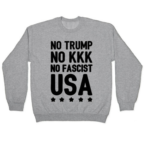 No Trump No KKK No Fascist USA Pullover