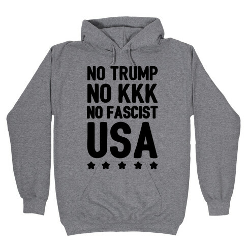 No Trump No KKK No Fascist USA Hooded Sweatshirt