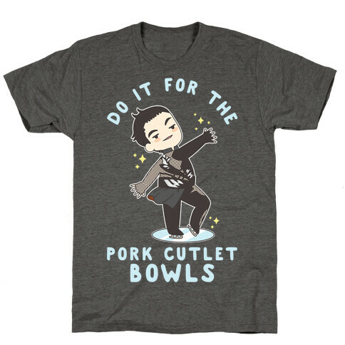 Do It For The Pork Cutlet Bowls T-Shirt