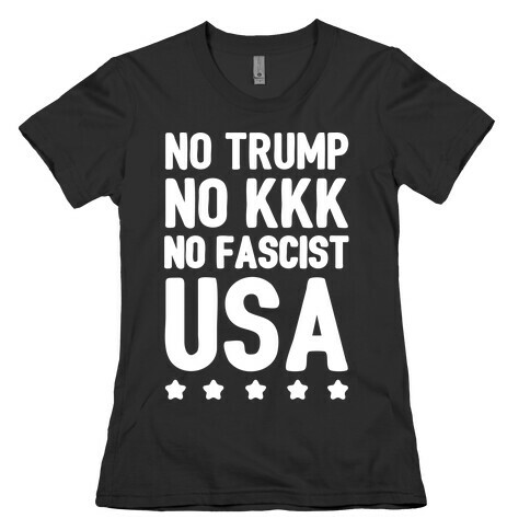No Trump No KKK No Fascist USA White Print  Womens T-Shirt