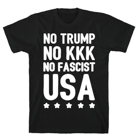 No Trump No KKK No Fascist USA White Print  T-Shirt