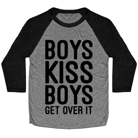 Boys Kiss Boys Get Over It Baseball Tee
