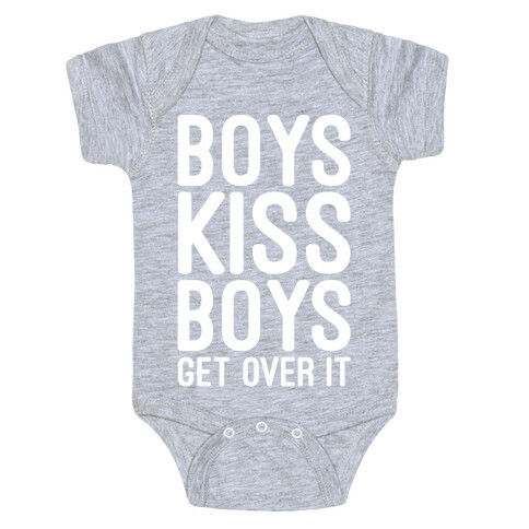 Boys Kiss Boys Get Over It White Print Baby One-Piece