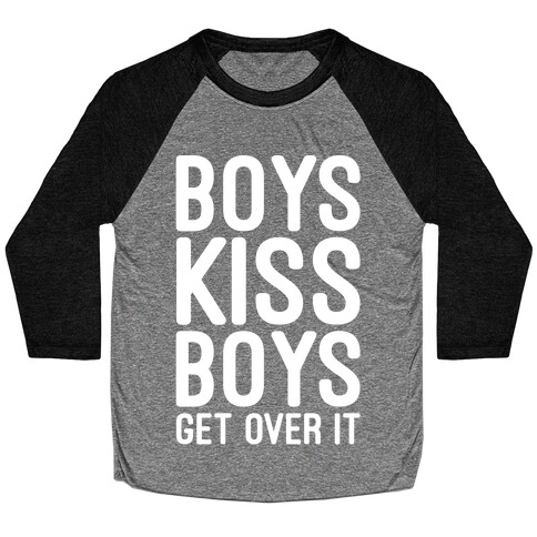 Boys Kiss Boys Get Over It White Print Baseball Tee