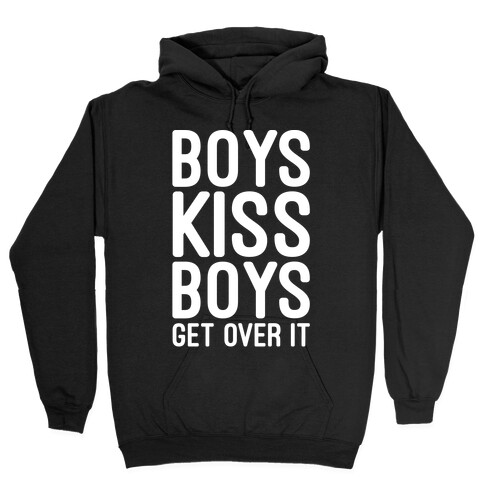 Boys Kiss Boys Get Over It White Print Hooded Sweatshirt