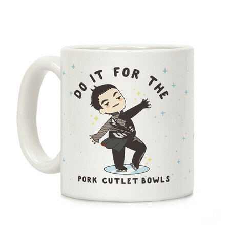 Do It For The Pork Cutlet Bowls Coffee Mug