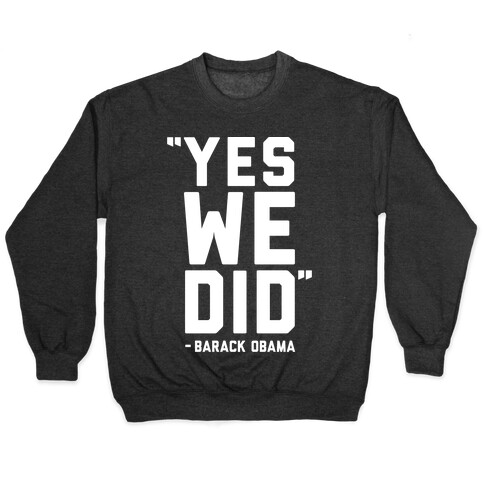 Yes We Did Barack Obama Pullover