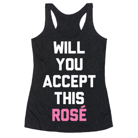 Will You Accept This Rose Racerback Tank Top