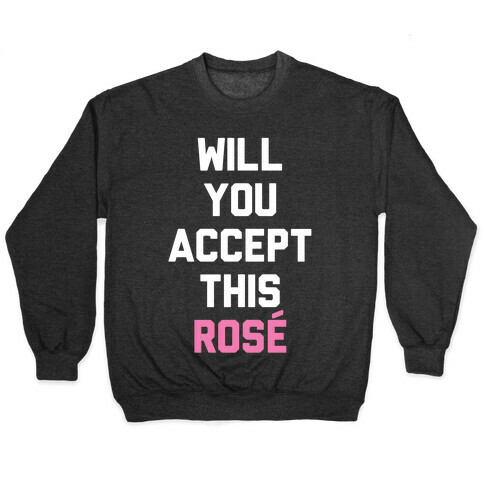 Will You Accept This Rose Pullover