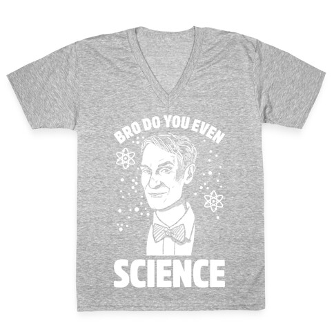 Bro Do You Even Science V-Neck Tee Shirt