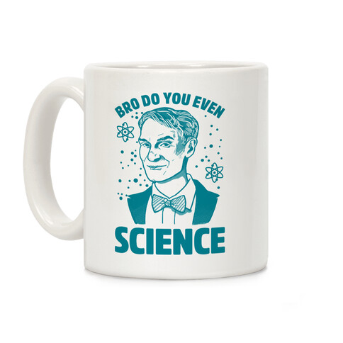 Bro Do You Even Science Coffee Mug