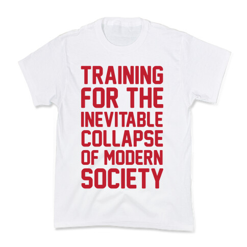 Training To The Inevitable Collapse Of Modern Society Kids T-Shirt
