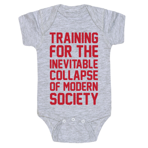 Training To The Inevitable Collapse Of Modern Society Baby One-Piece