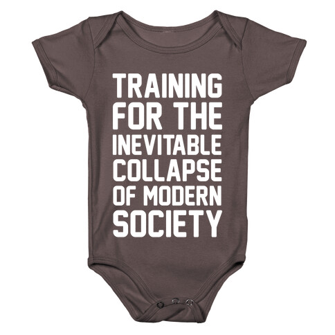 Training For The Inevitable Collapse of Modern Socieyu Baby One-Piece