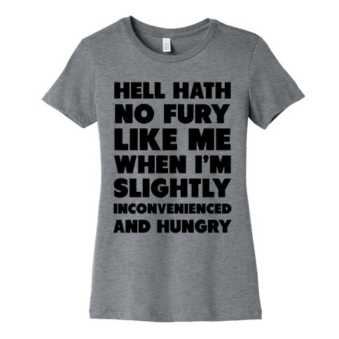 Hell Hath No Fury Like Me Womens T-Shirt