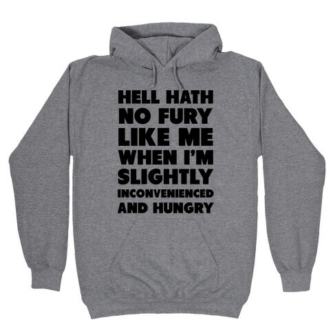 Hell Hath No Fury Like Me Hooded Sweatshirt