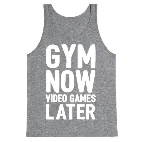 Gym Now Video Games Later White Print Tank Top