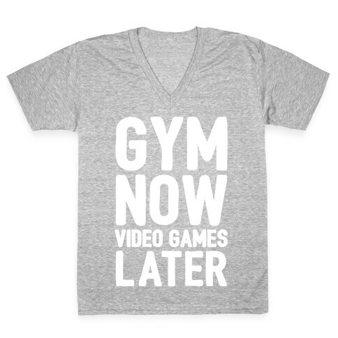 Gym Now Video Games Later White Print V-Neck Tee Shirt