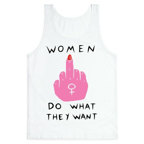 Women Do What They Want Tank Top